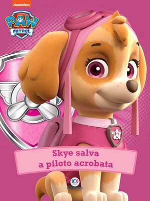 cover image of Patrulha Canina--Skye salva a piloto acrobata